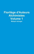Cover-Bild zum Titel 'Florilège d'Auteurs Alchimistes Volume 1' von 'Meleph Ashagar'