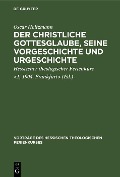 Cover-Bild zum Titel 'Der christliche Gottesglaube, seine Vorgeschichte und Urgeschichte' von 'Oscar Holtzmann'