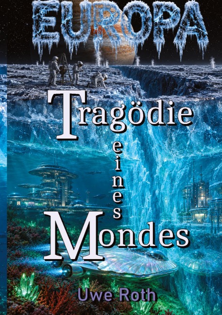 Europa - Tragödie eines Mondes - Uwe Roth