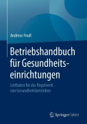 Cover-Bild zum Titel 'Betriebshandbuch für Gesundheitseinrichtungen' von 'Andreas Frodl'