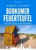 Borkumer Feuerteufel. Ostfrieslandkrimi - Dörte Jensen