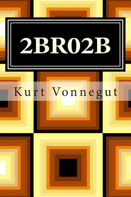 2br02b - Kurt Vonnegut