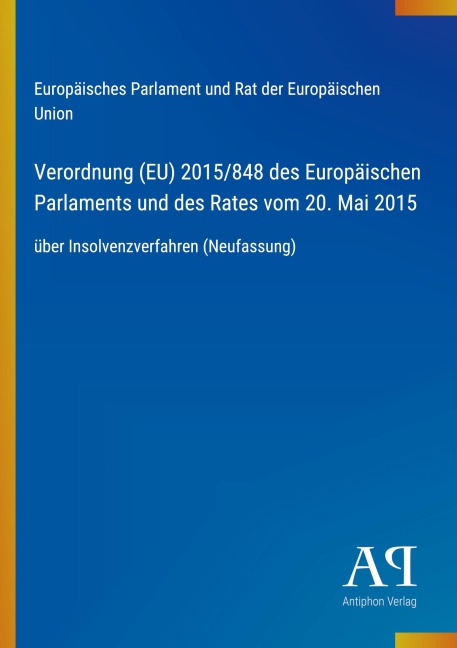 Verordnung (EU) 2015/848 des Europäischen Parlaments und des Rates vom 20. Mai 2015 - Europäisches Parlament und Rat der Europäischen Union
