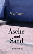 Cover-Bild zum Titel 'Asche und Sand' von 'Mia Couto'