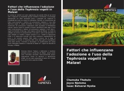 Cover-Bild zum Titel 'Fattori che influenzano l'adozione e l'uso della Tephrosia vogelii in Malawi' von 'Chamuka Thebulo, Joyce Njoloma, Isaac Betserai Nyoka'