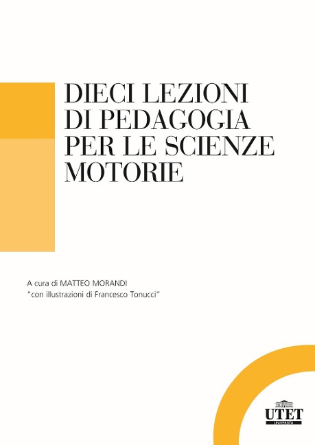 Dieci lezioni di pedagogia per le scienze motorie e sportive - 