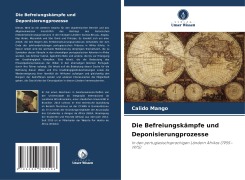 Die Befreiungskämpfe und Deponisierungprozesse - Calido Mango