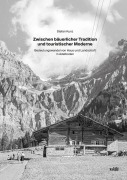 Cover-Bild zum Titel 'Zwischen bäuerlicher Tradition und touristischer Moderne' von 'Stefan Kunz'