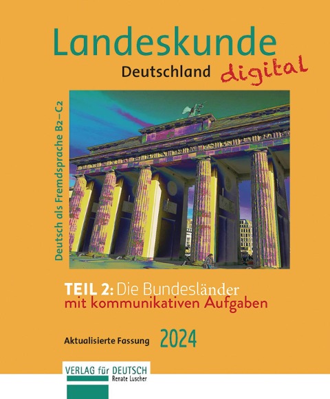 Landeskunde Deutschland digital 2024, Teil 2: Die Bundesländer - Renate Luscher
