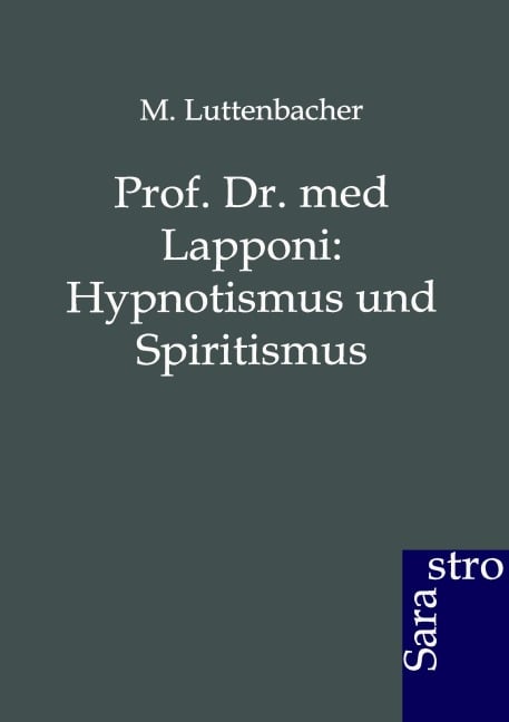 Prof. Dr. med Lapponi: Hypnotismus und Spiritismus - M. Luttenbacher