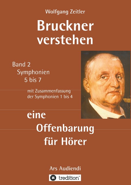 Bruckner verstehen - eine Offenbarung für Hörer - Wolfgang Zeitler