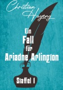 Cover-Bild zum Titel 'Ein Fall für Ariadne Arlington - Staffel 1' von 'Christian Huyeng'