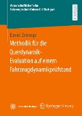 Methodik für die Querdynamik-Evaluation auf einem Fahrzeugdynamikprüfstand - Daniel Zeitvogel