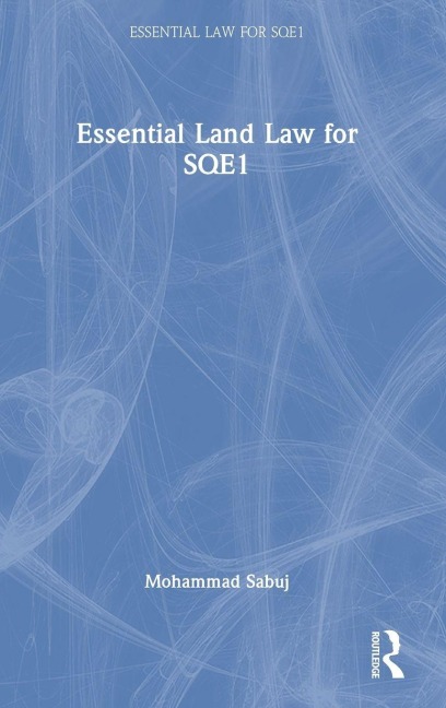 Essential Land Law for SQE1 - Mohammad Sabuj