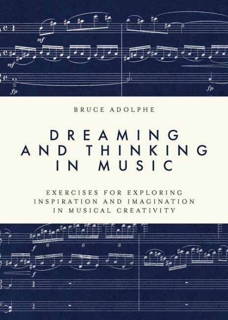 Dreaming and Thinking in Music - Bruce Adolphe