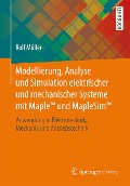Cover-Bild zum Titel 'Modellierung, Analyse und Simulation elektrischer und mechanischer Systeme mit Maple(TM) und MapleSim(TM)' von 'Rolf Müller'