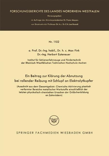 Ein Beitrag zur Klärung der Abnutzung bei rollender Reibung mit Schlupf an Elektrolytkupfer - Max Fink, Herbert Euteneuer