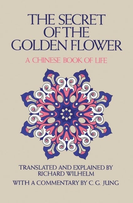 The Secret of the Golden Flower - Richard Wilhelm