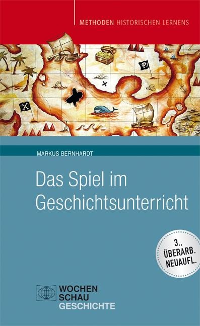 Das Spiel im Geschichtsunterricht - Markus Bernhardt