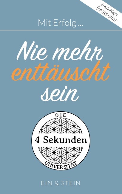 Mit Erfolg ... Nie mehr enttäuscht sein - Herr Ein, Frau Stein