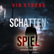 Cover-Bild zum Titel 'Schattenspiele (Ein Ryan Cage FBI Action Thriller - Buch 1)' von 'Vin Strong'
