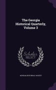 The Georgia Historical Quarterly, Volume 3 - Georgia Historical Society