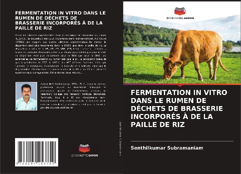 FERMENTATION IN VITRO DANS LE RUMEN DE DÉCHETS DE BRASSERIE INCORPORÉS À DE LA PAILLE DE RIZ - Senthilkumar Subramaniam