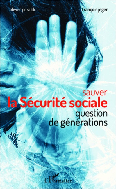 Sauver la Sécurité sociale - François Jeger, Olivier Peraldi