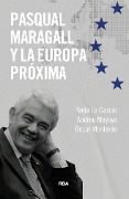 Pasqual Maragall y la próxima Europa - Paola Lo Cascio, Òscar Monderde Mateo, Andreu Mayayo Artal