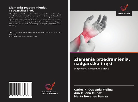 Z¿amania przedramienia, nadgarstka i r¿ki - Carlos F. Quesada Molina, Ana Milena Muñoz, Marta Revelles Paniza