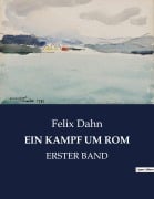 Cover-Bild zum Titel 'EIN KAMPF UM ROM' von 'Felix Dahn'