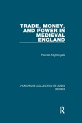 Cover-Bild zum Titel 'Trade, Money, and Power in Medieval England' von 'Pamela Nightingale'