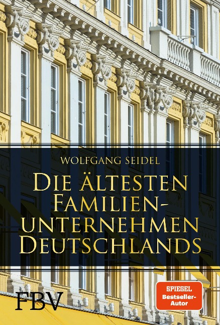 Die ältesten Familienunternehmen Deutschlands - Wolfgang Seidel