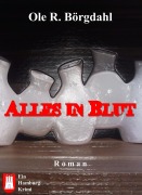 Cover-Bild zum Titel 'Alles in Blut' von 'Ole R. Börgdahl'