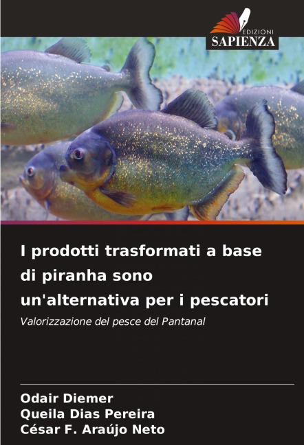I prodotti trasformati a base di piranha sono un'alternativa per i pescatori - Odair Diemer, Queila Dias Pereira, César F. Araújo Neto