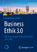 Business Ethik 3.0 - Erhard Meyer-Galow