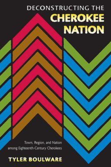 Deconstructing the Cherokee Nation - Tyler Boulware