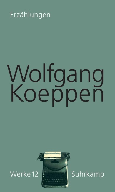 Werke in 16 Bänden - Wolfgang Koeppen