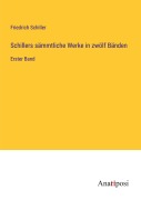 Cover-Bild zum Titel 'Schillers sämmtliche Werke in zwölf Bänden' von 'Friedrich Schiller'