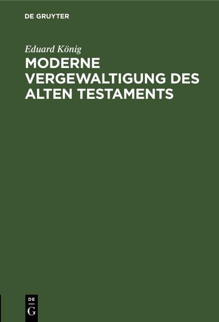 Moderne Vergewaltigung des Alten Testaments - Eduard König