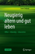 Cover-Bild zum Titel 'Neugierig altern und gut leben' von 'Sven Seibold'