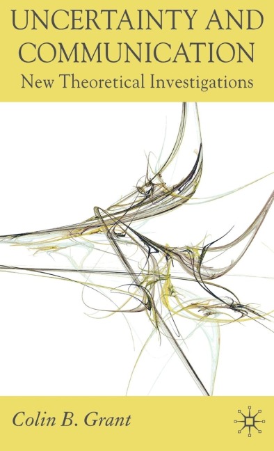 Uncertainty and Communication - Colin B Grant