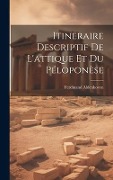 Cover-Bild zum Titel 'Itineraire Descriptif De L'attique Et Du Péloponèse' von 'Ferdinand Aldenhoven'