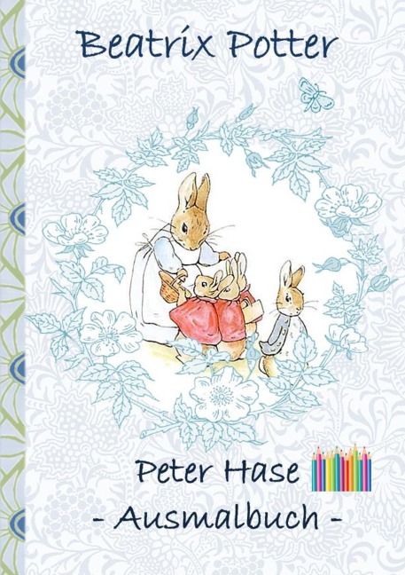 Peter Hase Ausmalbuch - Beatrix Potter, Elizabeth M. Potter