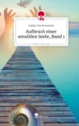 Cover-Bild zum Titel 'Aufbruch einer sensiblen Seele, Band 1. Life is a Story - story.one' von 'Enidan Die Sternenfee'
