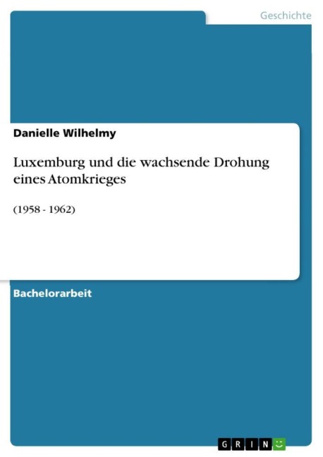 Luxemburg und die wachsende Drohung eines Atomkrieges - Danielle Wilhelmy