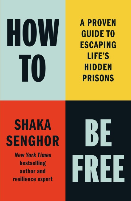 How to Be Free - Shaka Senghor