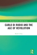 Cover-Bild zum Titel 'Carlo di Rudio and the Age of Revolution' von 'Nick Ridley'