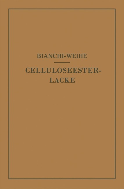 Celluloseesterlacke - Calisto Bianchi, Adolf Weihe