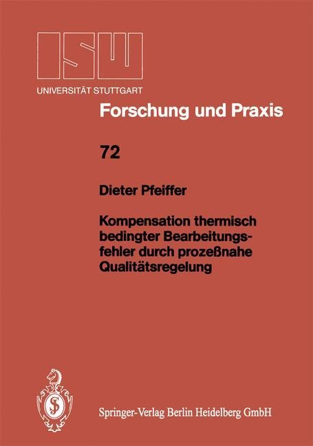 Kompensation thermisch bedingter Bearbeitungsfehler durch prozeßnahe Qualitätsregelung - Dieter Pfeiffer